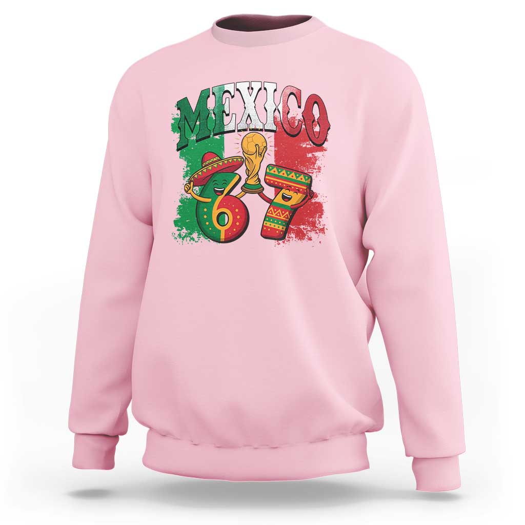 Mexico Soccer Fan Sweatshirt Funny 67 Viral Gen Alpha Slang Gift