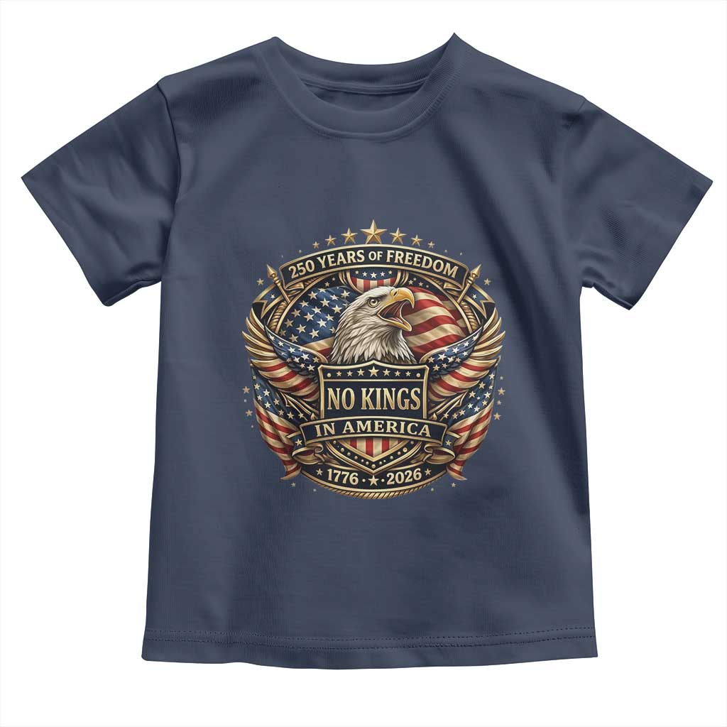 Vintage American Flag Eagle 250th Anniversary Toddler T Shirt No Kings In America