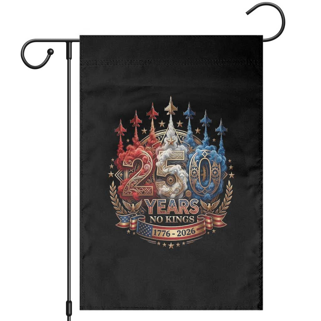250 Years No Kings Garden Flag Patriotic Independence Anniversary