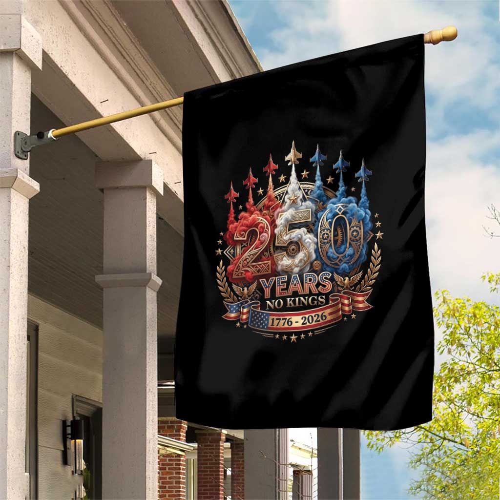 250 Years No Kings Garden Flag Patriotic Independence Anniversary