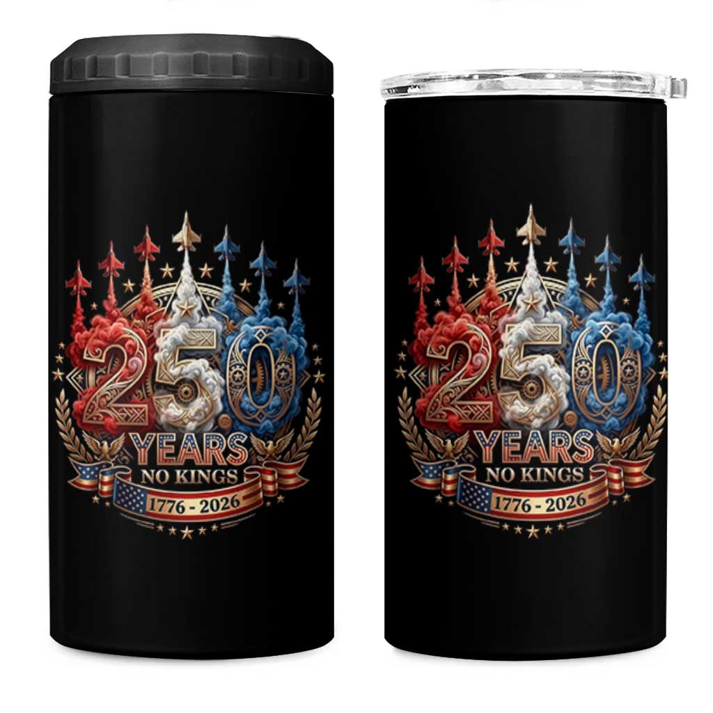 250 Years No Kings 4 in 1 Can Cooler Tumbler Patriotic Independence Anniversary