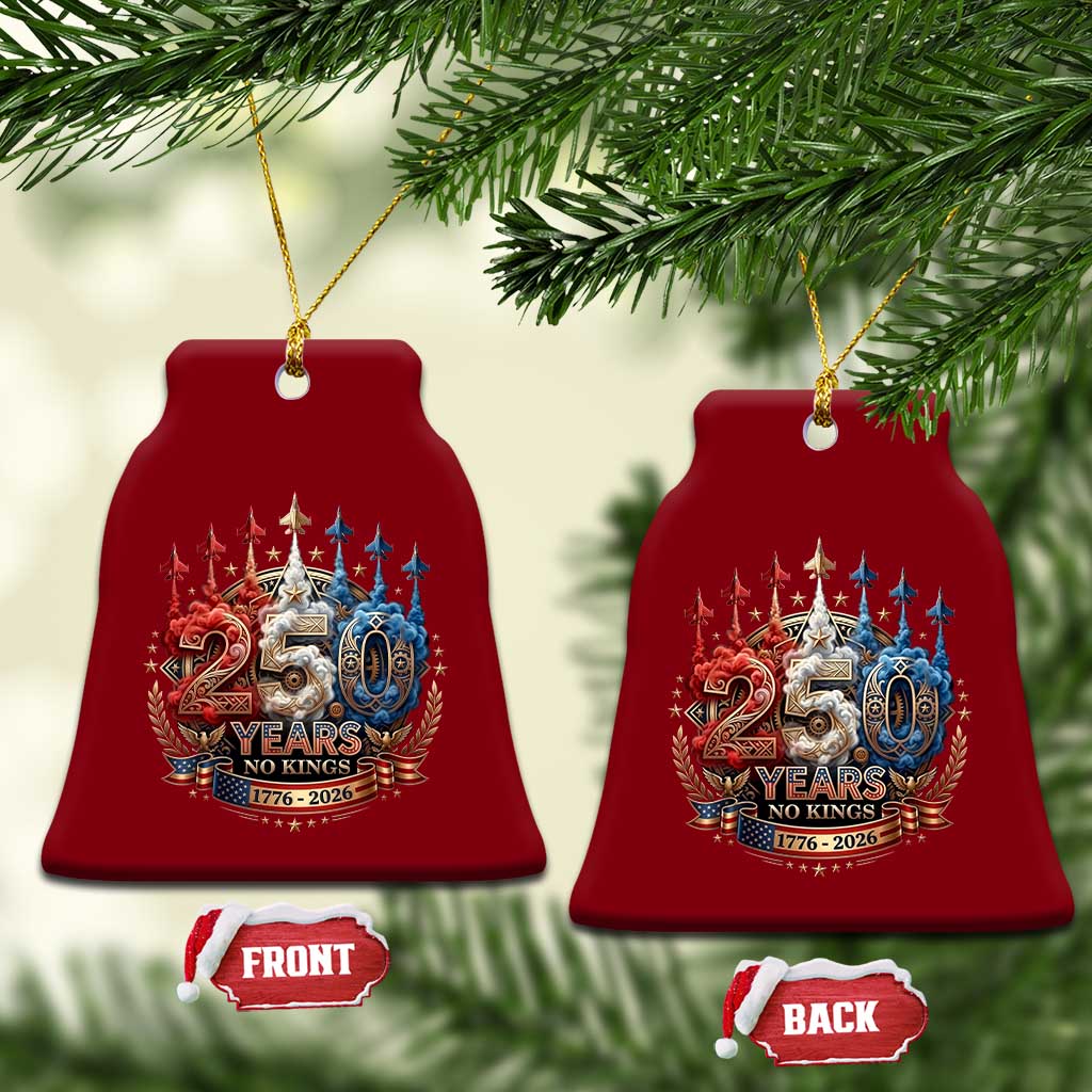250 Years No Kings Ceramic Ornament Patriotic Independence Anniversary