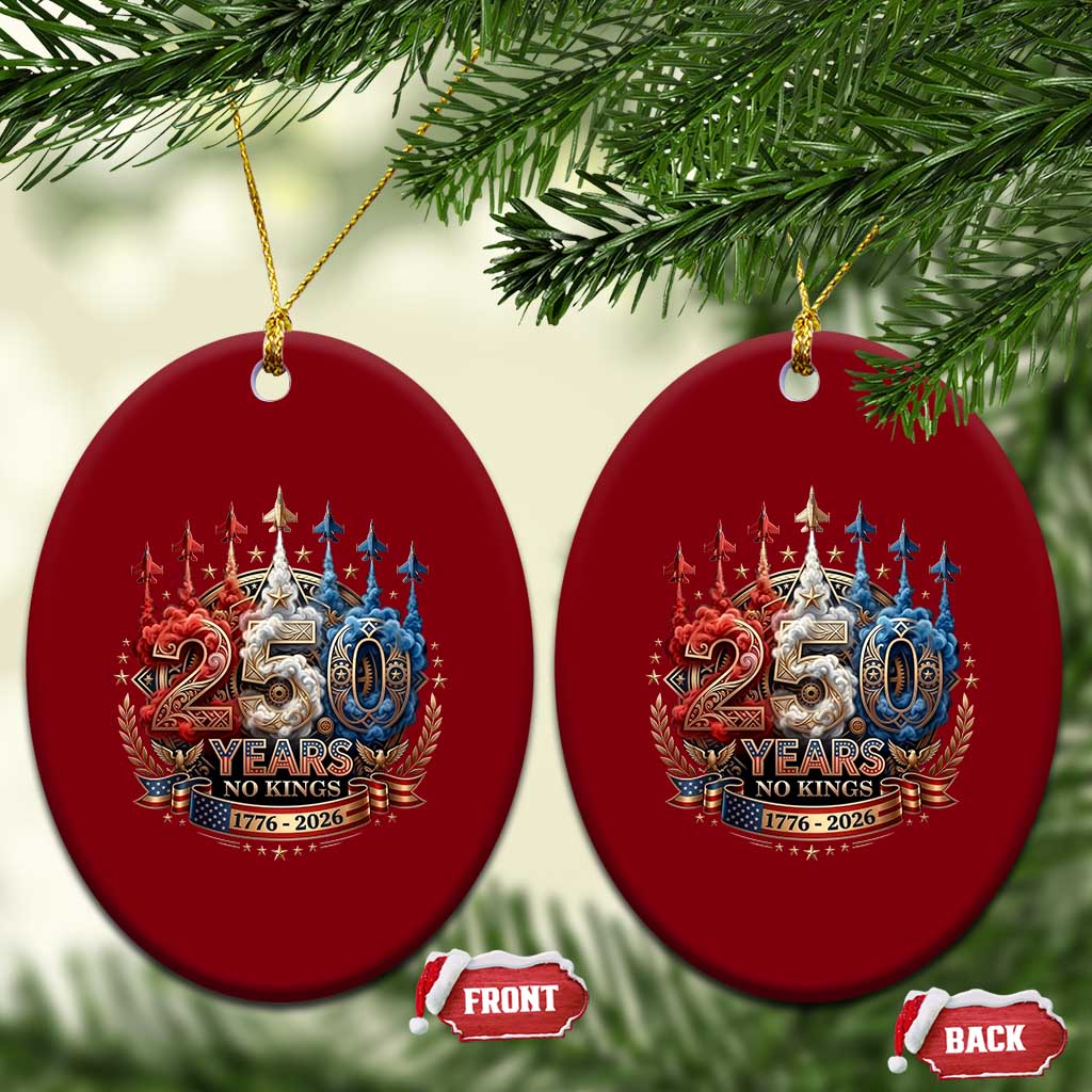 250 Years No Kings Ceramic Ornament Patriotic Independence Anniversary