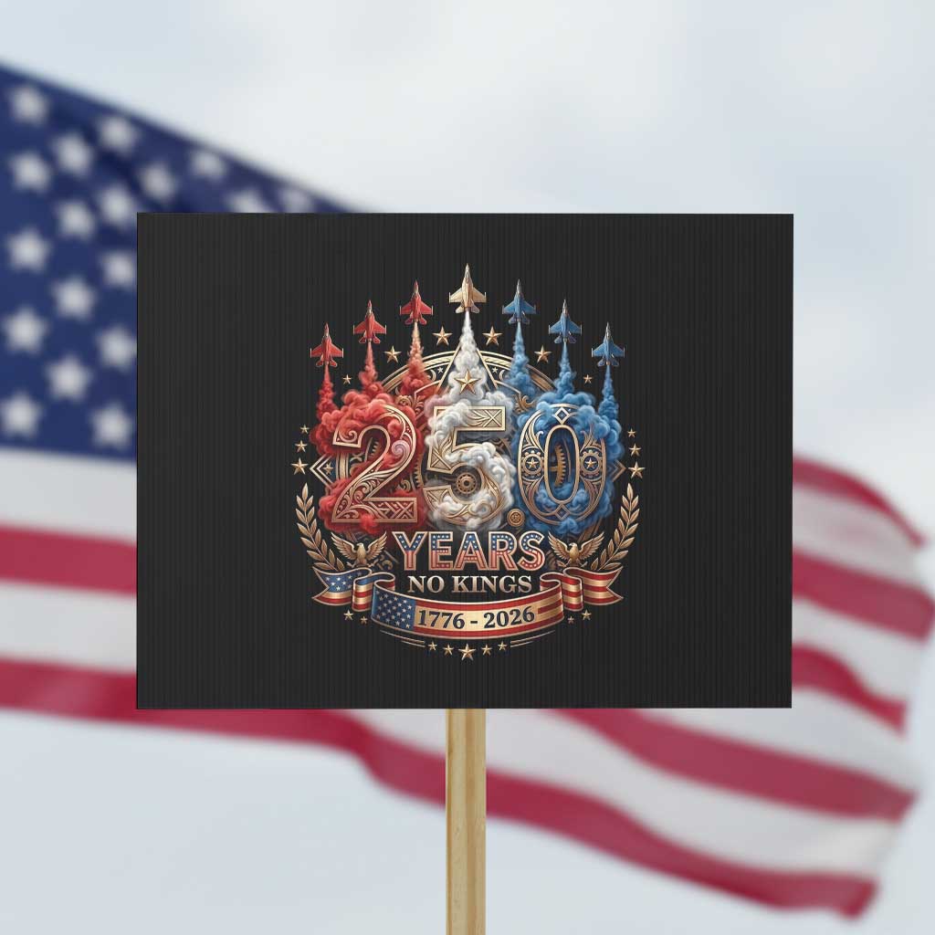 250 Years No Kings Protest Sign Patriotic Independence Anniversary