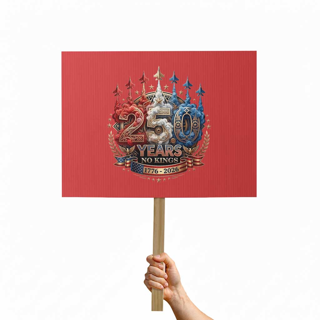 250 Years No Kings Protest Sign Patriotic Independence Anniversary