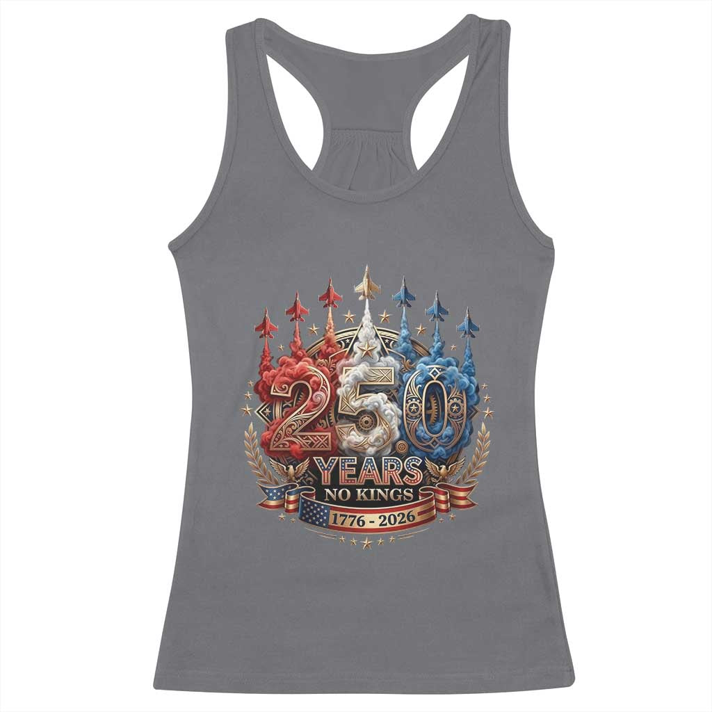250 Years No Kings Racerback Tank Top Patriotic Independence Anniversary