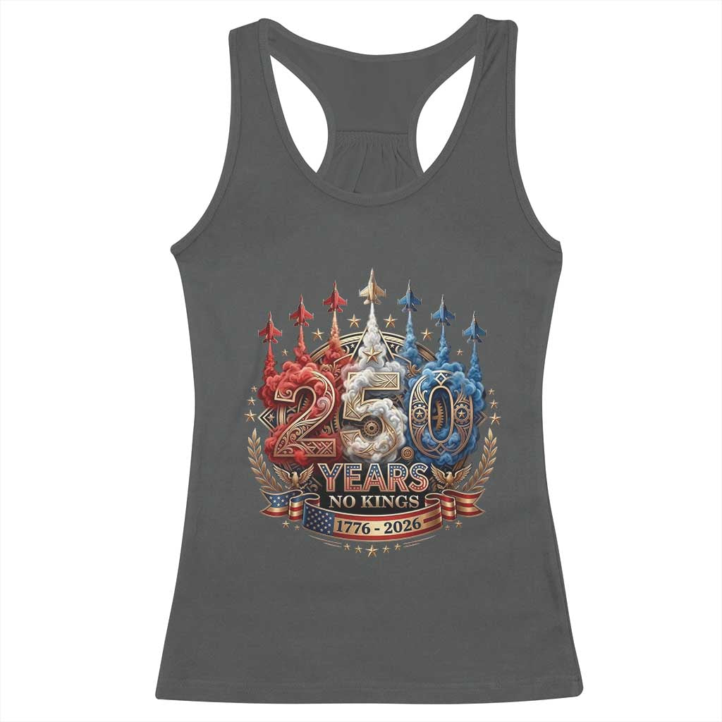 250 Years No Kings Racerback Tank Top Patriotic Independence Anniversary