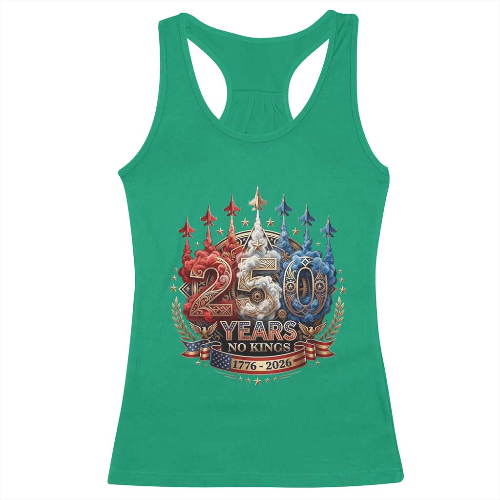 250 Years No Kings Racerback Tank Top Patriotic Independence Anniversary