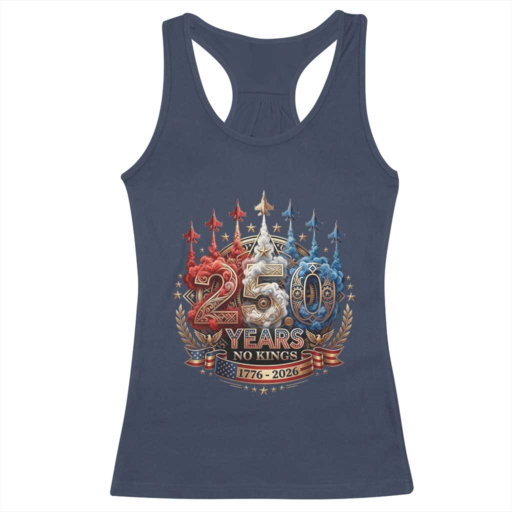 250 Years No Kings Racerback Tank Top Patriotic Independence Anniversary