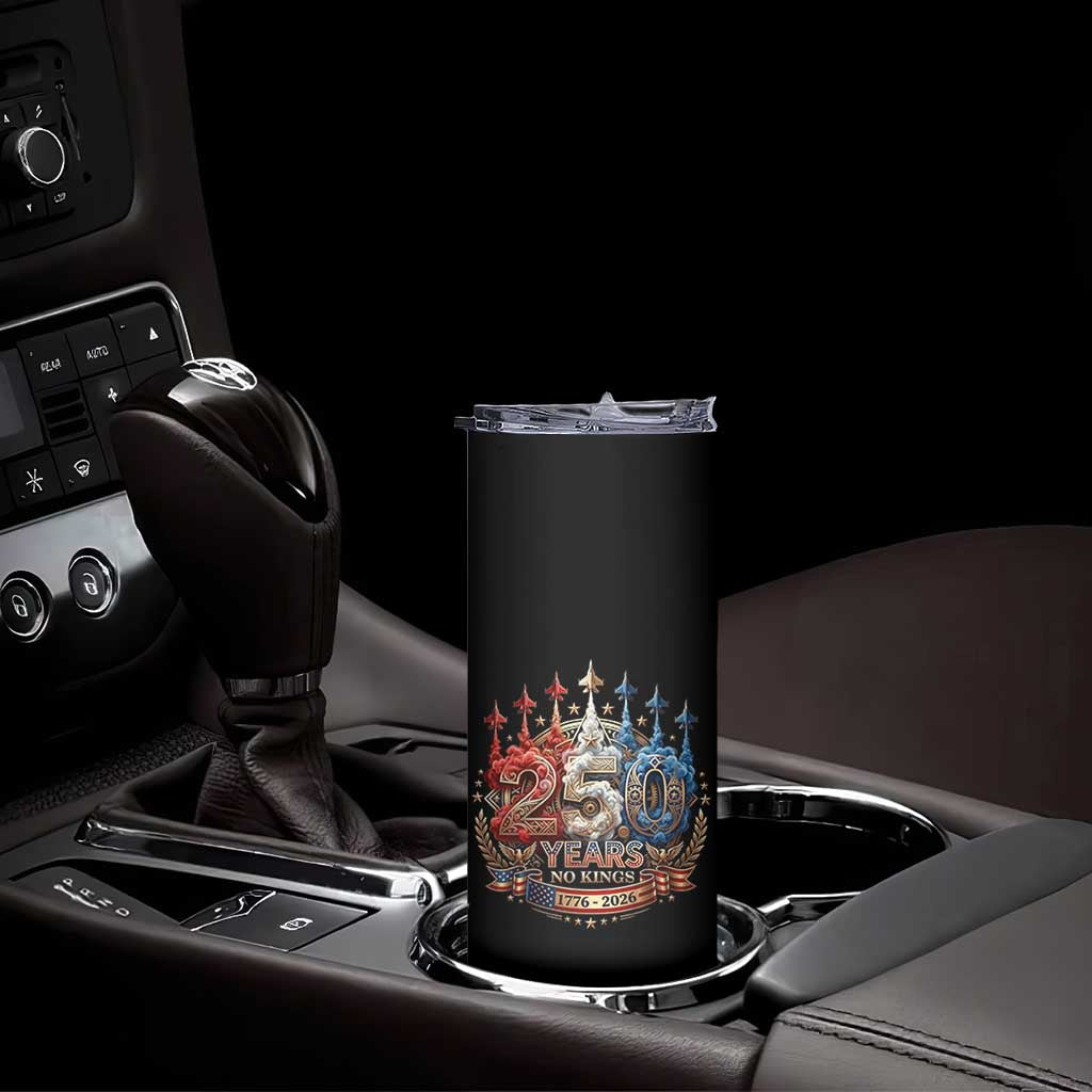 250 Years No Kings Skinny Tumbler Patriotic Independence Anniversary