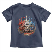 250 Years No Kings Toddler T Shirt Patriotic Independence Anniversary