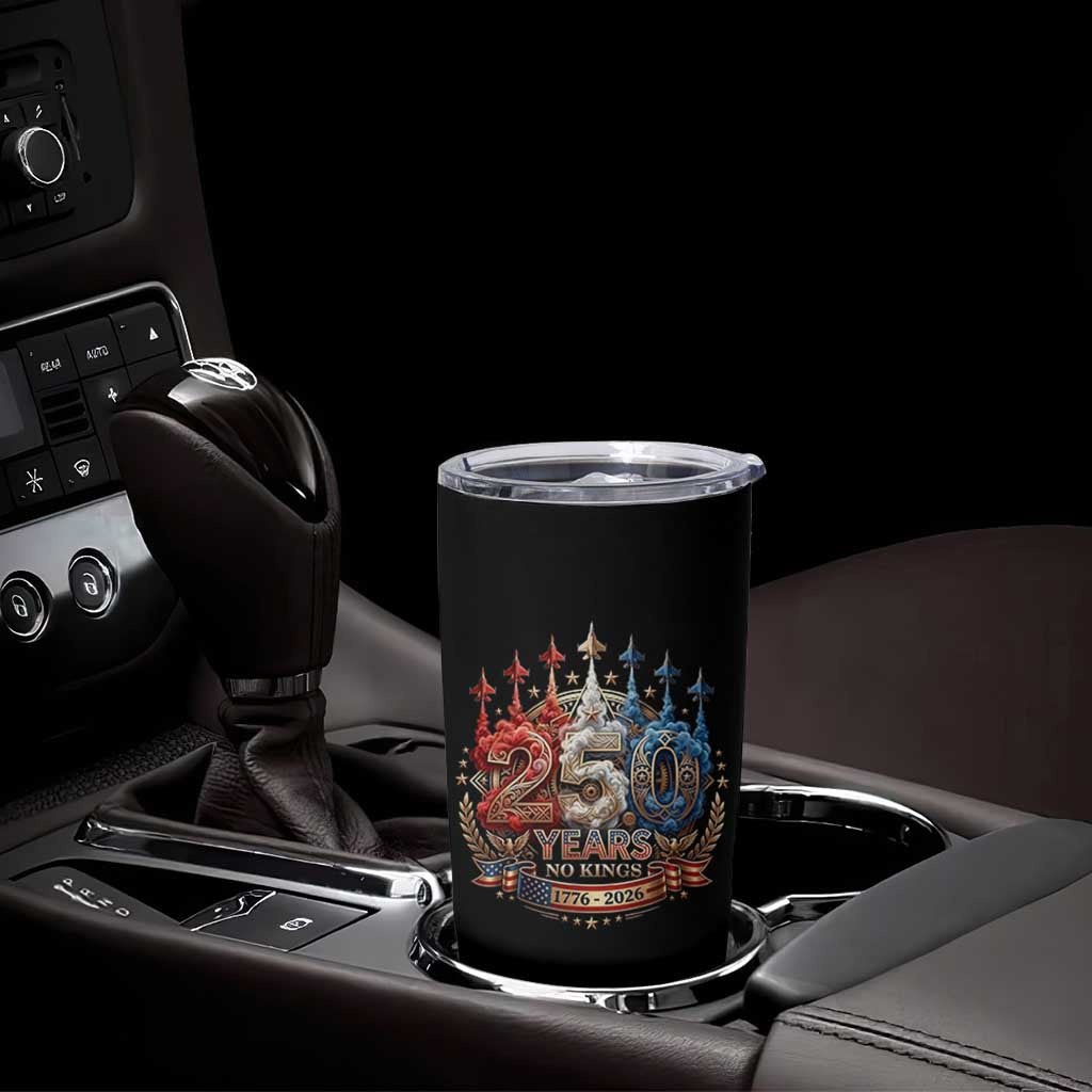 250 Years No Kings Tumbler Cup Patriotic Independence Anniversary