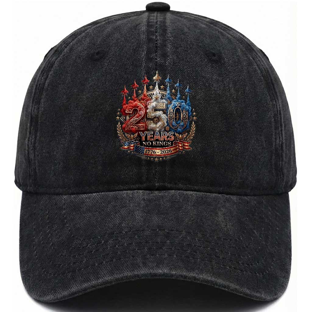 250 Years No Kings Washed Cotton Baseball Cap Patriotic Independence Anniversary