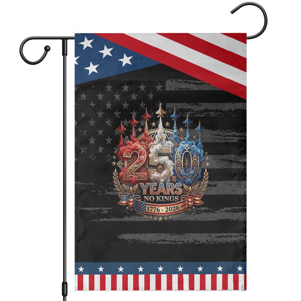 250 Years No Kings Garden Flag Patriotic Independence Anniversary