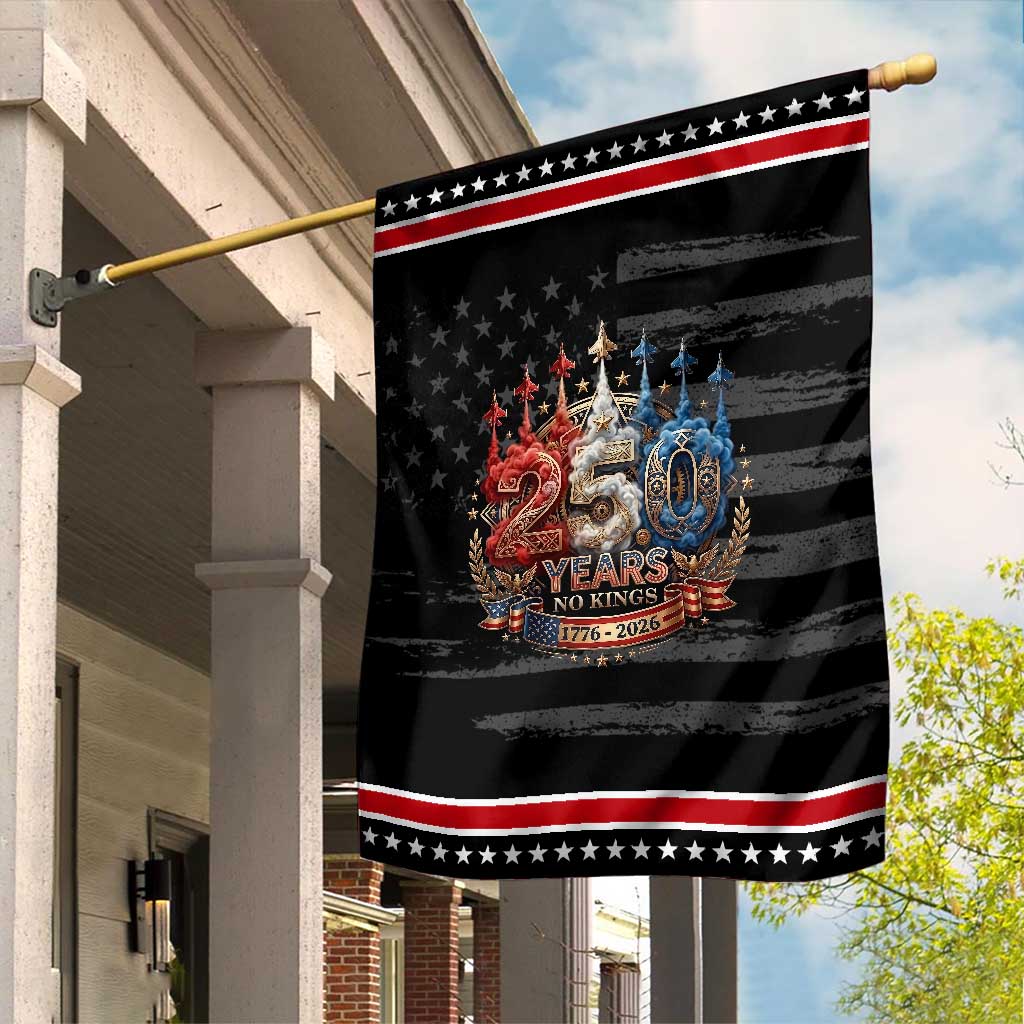 250 Years No Kings Garden Flag Patriotic Independence Anniversary