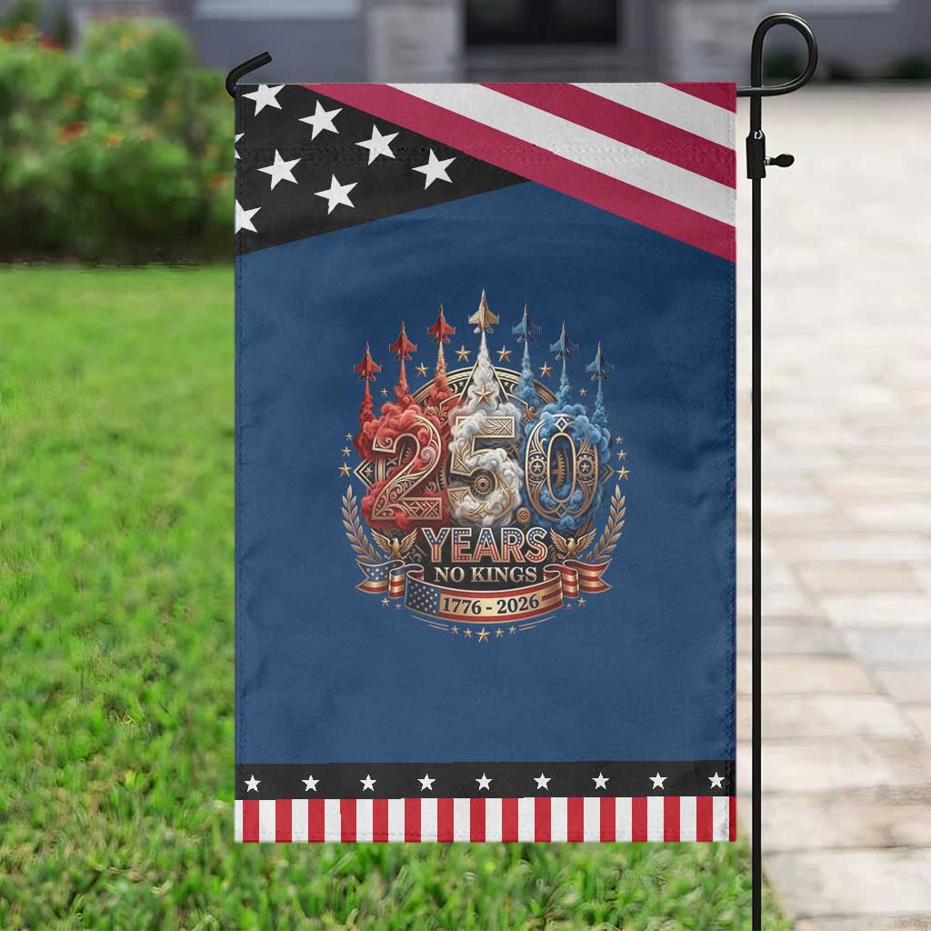 250 Years No Kings Garden Flag Patriotic Independence Anniversary