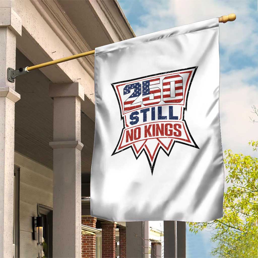 Crown Protest 250 Still No Kings Garden Flag American Independence Pride