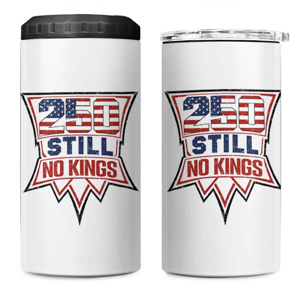 Crown Protest 250 Still No Kings 4 in 1 Can Cooler Tumbler American Independence Pride
