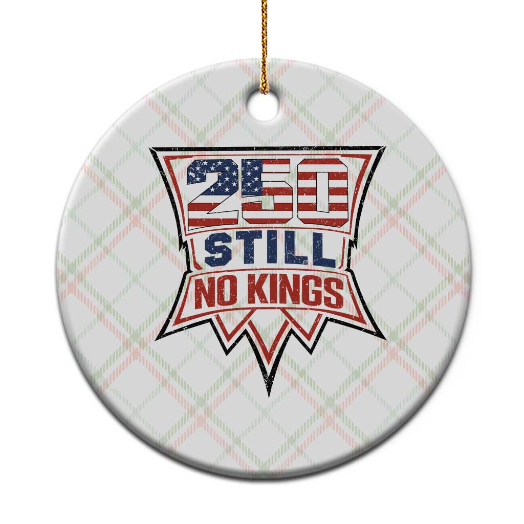 Crown Protest 250 Still No Kings Ceramic Ornament American Independence Pride