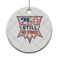 Crown Protest 250 Still No Kings Ceramic Ornament American Independence Pride