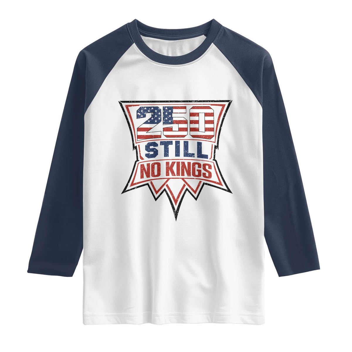 Crown Protest 250 Still No Kings Raglan Shirt American Independence Pride