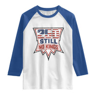 Crown Protest 250 Still No Kings Raglan Shirt American Independence Pride
