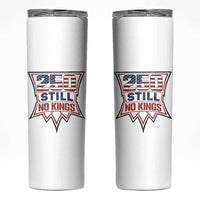 Crown Protest 250 Still No Kings Skinny Tumbler American Independence Pride