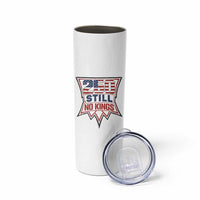 Crown Protest 250 Still No Kings Skinny Tumbler American Independence Pride