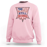 Crown Protest 250 Still No Kings Sweatshirt American Independence Pride
