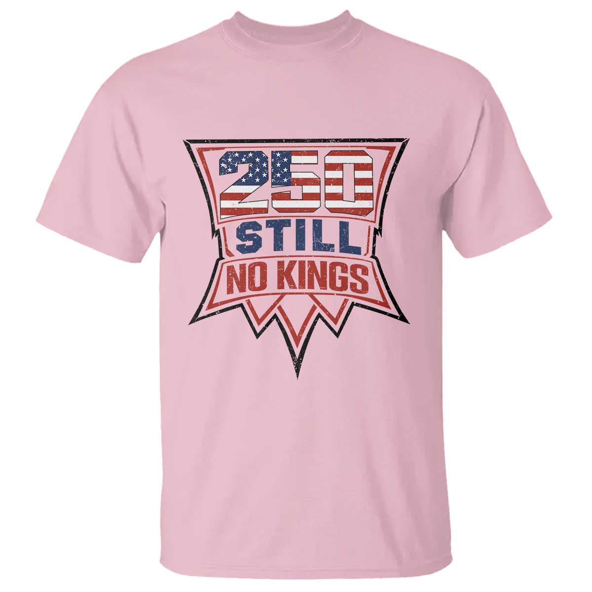 Crown Protest 250 Still No Kings T Shirt American Independence Pride
