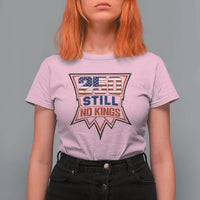 Crown Protest 250 Still No Kings T Shirt For Women American Independence Pride