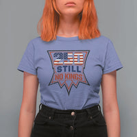 Crown Protest 250 Still No Kings T Shirt For Women American Independence Pride