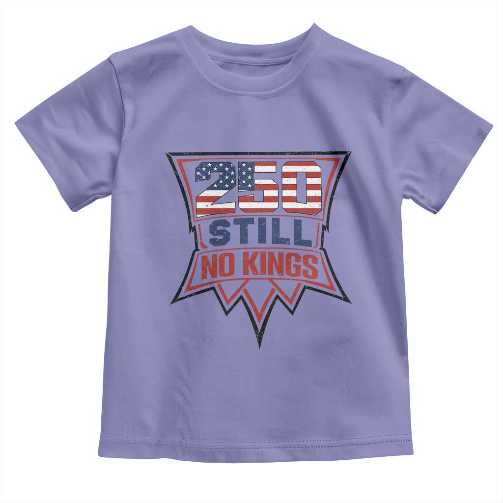 Crown Protest 250 Still No Kings Toddler T Shirt American Independence Pride
