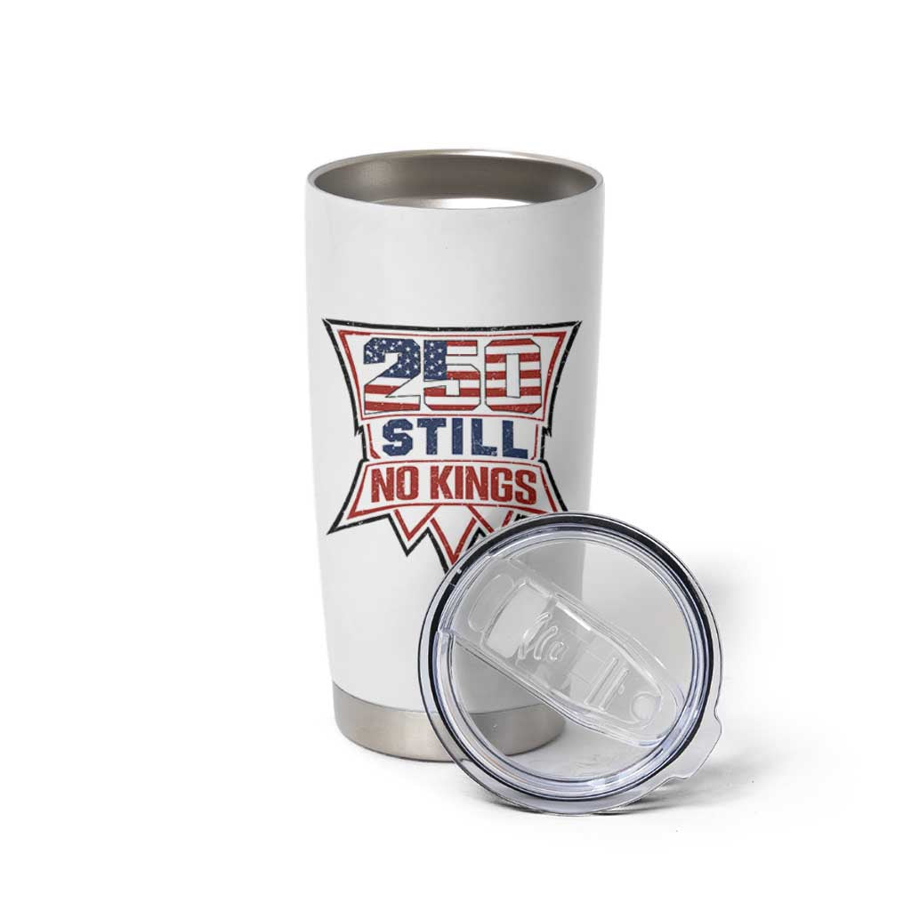 Crown Protest 250 Still No Kings Tumbler Cup American Independence Pride