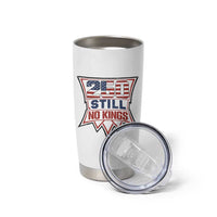 Crown Protest 250 Still No Kings Tumbler Cup American Independence Pride