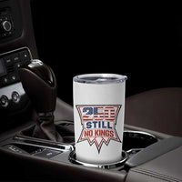 Crown Protest 250 Still No Kings Tumbler Cup American Independence Pride