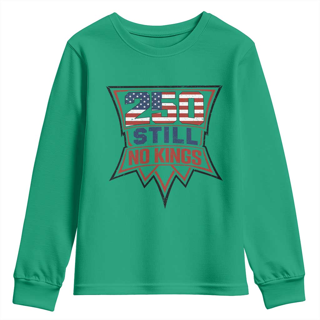 Crown Protest 250 Still No Kings Youth Sweatshirt American Independence Pride