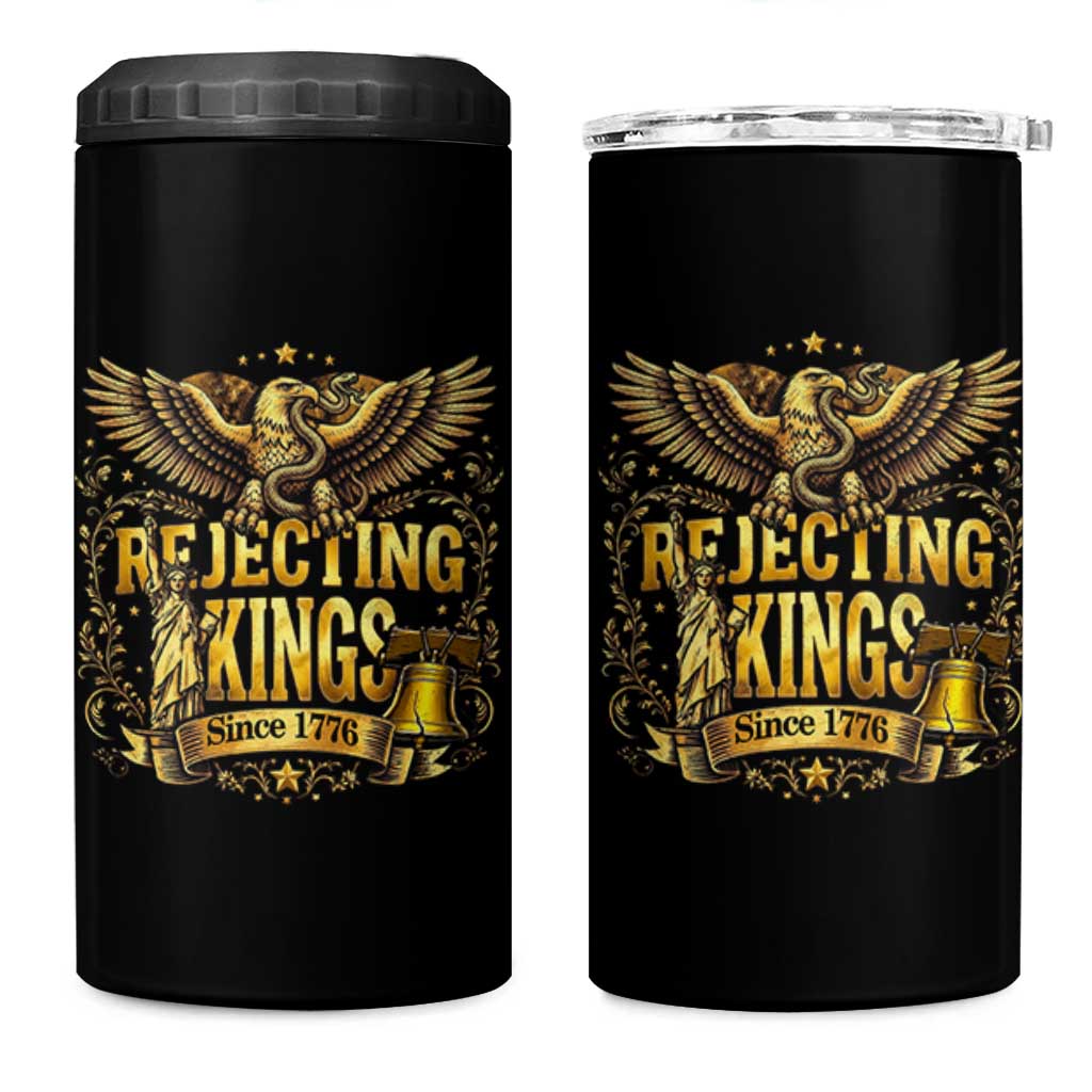 Rejecting Kings Since 1776 4 in 1 Can Cooler Tumbler Eagle Freedom Patriotic