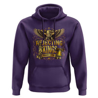 Rejecting Kings Since 1776 Hoodie Eagle Freedom Patriotic