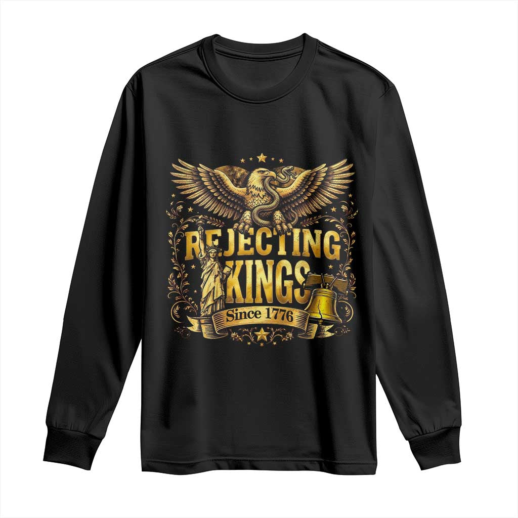 Rejecting Kings Since 1776 Long Sleeve Shirt Eagle Freedom Patriotic
