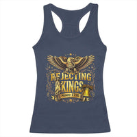 Rejecting Kings Since 1776 Racerback Tank Top Eagle Freedom Patriotic