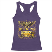 Rejecting Kings Since 1776 Racerback Tank Top Eagle Freedom Patriotic