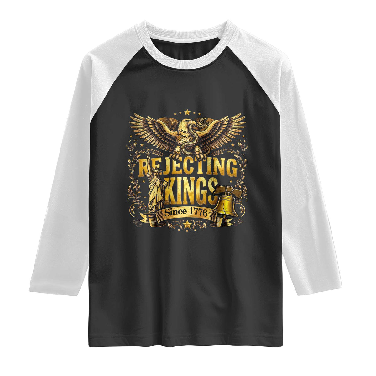 Rejecting Kings Since 1776 Raglan Shirt Eagle Freedom Patriotic