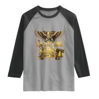 Rejecting Kings Since 1776 Raglan Shirt Eagle Freedom Patriotic