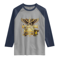 Rejecting Kings Since 1776 Raglan Shirt Eagle Freedom Patriotic