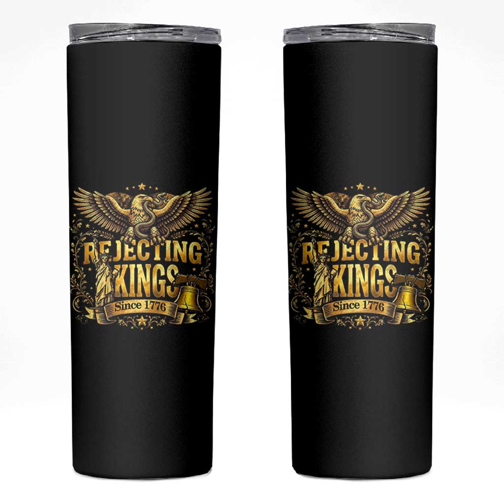Rejecting Kings Since 1776 Skinny Tumbler Eagle Freedom Patriotic
