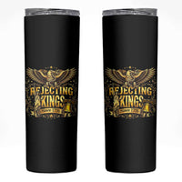 Rejecting Kings Since 1776 Skinny Tumbler Eagle Freedom Patriotic