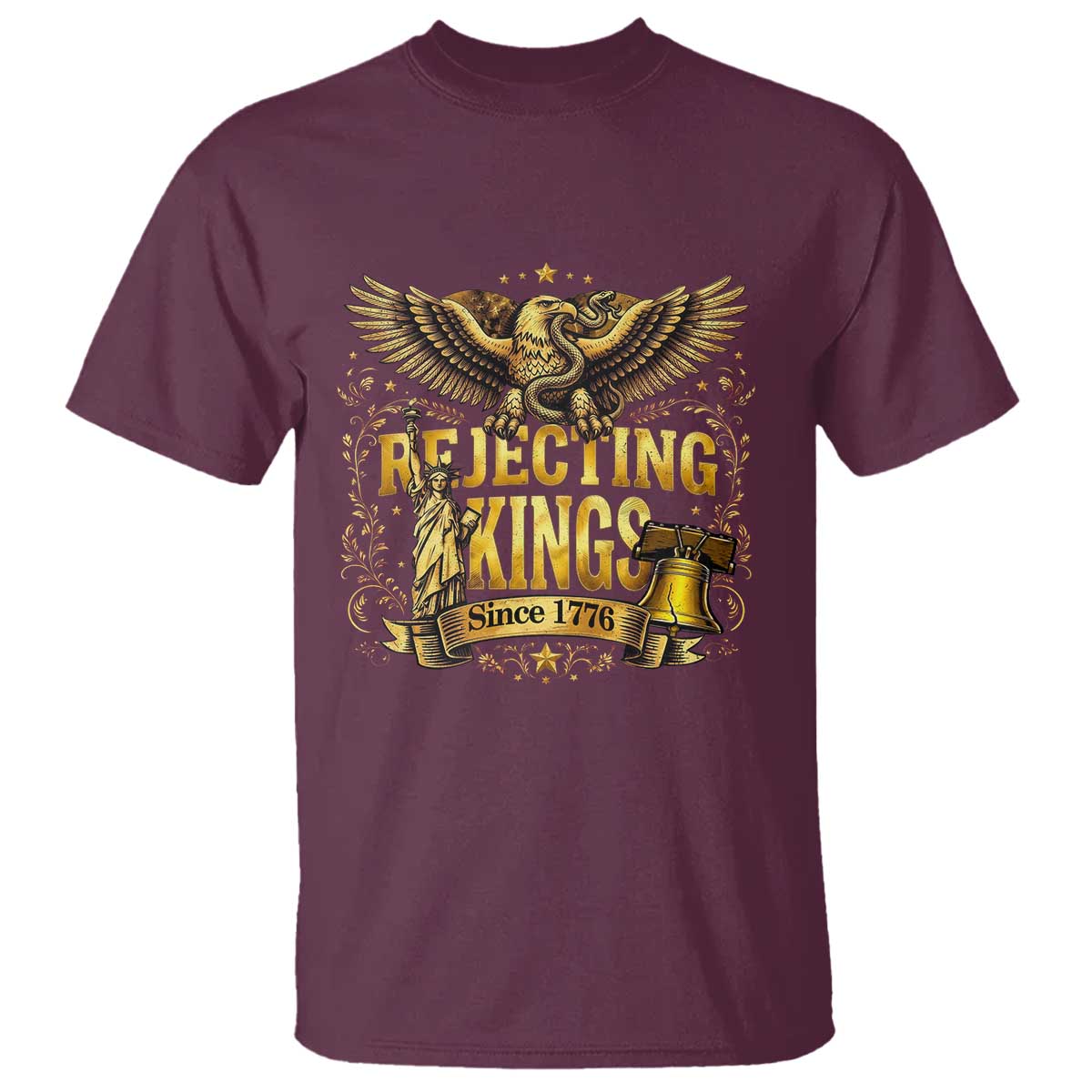 Rejecting Kings Since 1776 T Shirt Eagle Freedom Patriotic