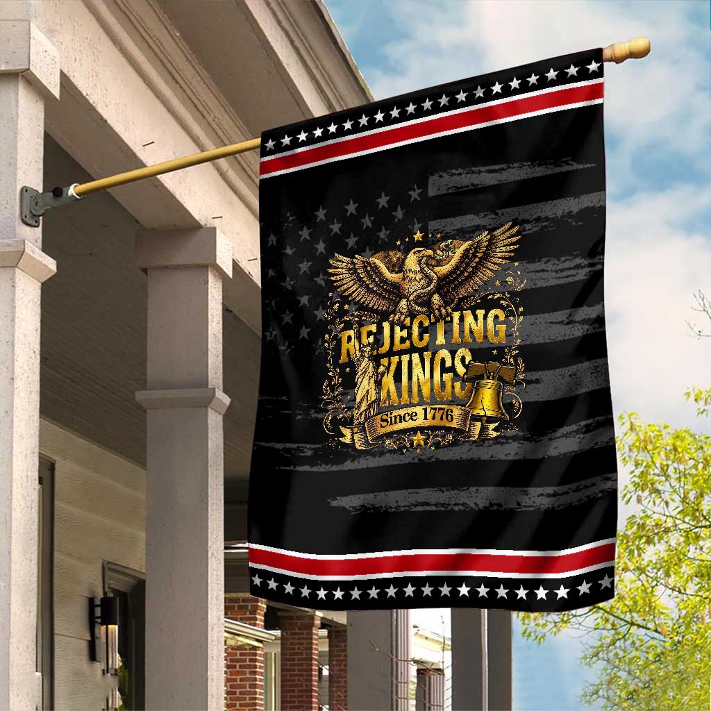 Rejecting Kings Since 1776 Garden Flag Eagle Freedom Patriotic