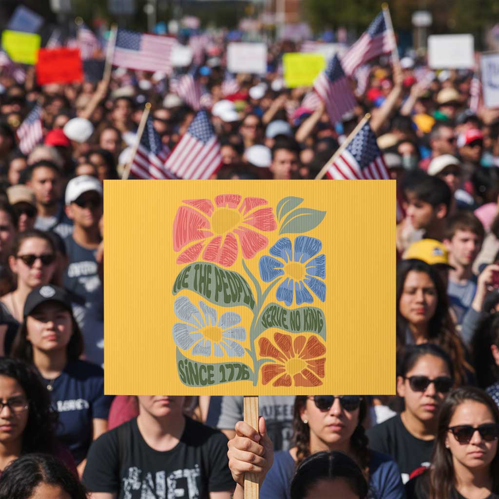 Wildflower Protest Protest Sign We The People Serve No Kings